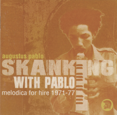 Skanking With Pablo - Melodica For Hire 1971-77